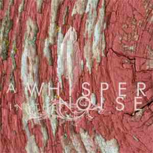 A Whisper In The Noise - To Forget download free