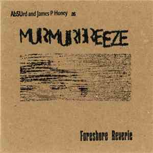 AbSUrd and James P Honey as Murmur Breeze - Foreshore Reverie download free