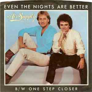 Air Supply - Even The Nights Are Better / One Step Closer download free