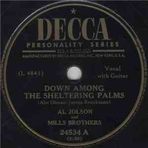 Al Jolson And Mills Brothers - Down Among The Sheltering Palms / Is It True What They Say About Dixie? download free