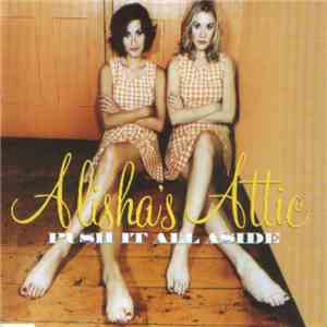 Alisha's Attic - Push It All Aside download free