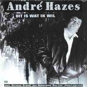 André Hazes - Dit Is Wat Ik Wil download free