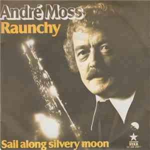 André Moss - Raunchy download free