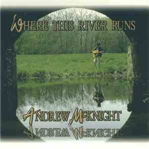 Andrew McKnight - Where This River Runs download free