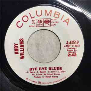 Andy Williams - Bye Bye Blues / You're Gonna Hear From Me! download free