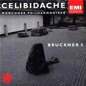 Anton Bruckner - Münchner Philharmoniker, Sergiu Celibidache - Symphony No. 5 download free