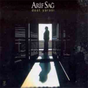 Arif Sağ - Dost Yarasi download free