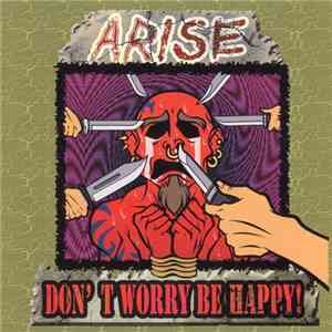 Arise  - Don't Worry Be Happy! download free