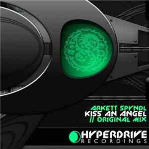 Arkett Spyndl - Kiss An Angel download free