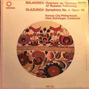 Balakirev / Glazunov - Kansas City Philharmonic, Hans Schwieger - Overture On Themes Of Russian Folksongs / Symphony No. 4, Opus 48 download free