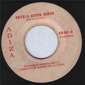 Bambarito Moreno Con La Orquesta De Marcelino Alvarez - Botela Usted Señor / Don Chequele download free