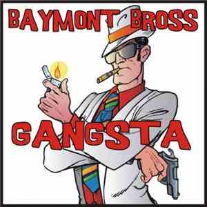 Baymont Bross - Gangsta download free