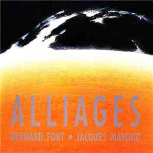 Bernard Fort & Jacques Mayoud - Alliages download free