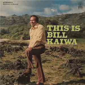 Bill Kaiwa - This Is Bill Kaiwa download free