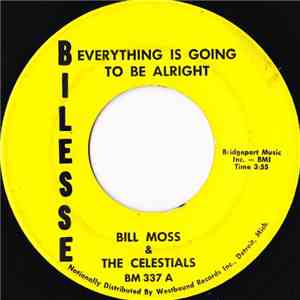 Bill Moss & The Celestials  - Everything Is Going To Be Alright / One Hundred And 44 Thousand download free