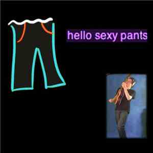 Bill Wurtz - Hello Sexy Pants download free
