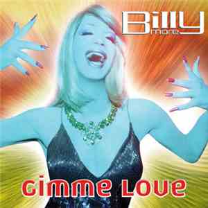 Billy More - Gimme Love / Prendilo E Mettilo download free