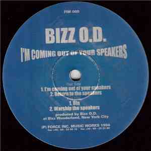 Bizz O.D. - I'm Coming Out Of Your Speakers download free
