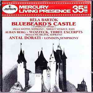 Béla Bartók / Alban Berg - Antal Dorati Conducting The London Symphony Orchestra - Bluebeard's Castle / Wozzeck, Three Excerpts download free