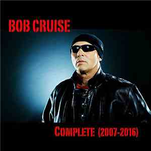 Bob Cruise - Complete (2007 - 2016) download free