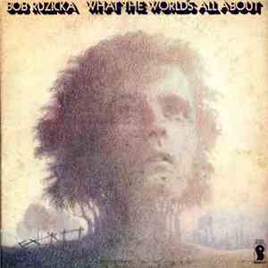 Bob Ruzicka - What The World's All About download free