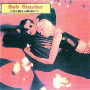 Bob Sinclar - Singles Collection download free