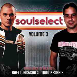 Brett Jackson & Mimi Kesaris - Soulselect Volume 3 download free