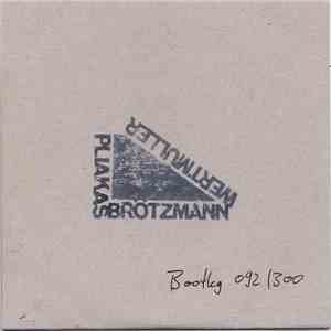 Brötzmann, Pliakas, Wertmüller - Live At Tonic Farewell, April 11, 2007 download free