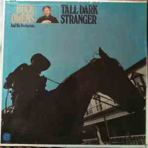 Buck Owens And His Buckaroos - Tall Dark Stranger download free