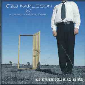 Caj Karlsson & Världens Bästa Band - Gud Straffar Somliga Med En Gång download free
