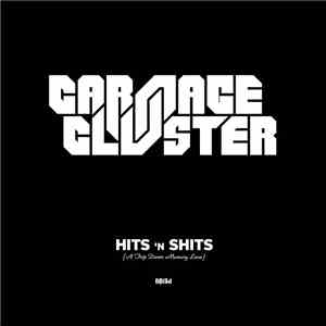 Carnage & Cluster - Hits 'n Shits (A Trip Down Memory Lane) download free