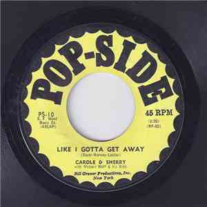 Carole & Sherry With Richard Wolf & His Orch. - Like I Gotta Get Away download free