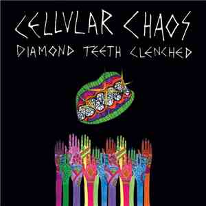Cellular Chaos - Diamond Teeth Clenched download free
