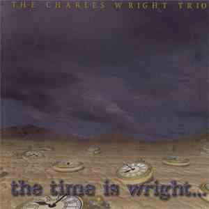 Charles Wright  - The Time Is Wright... download free