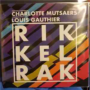 Charlotte Mutsaers, Louis Gauthier  - Rikkelrak download free