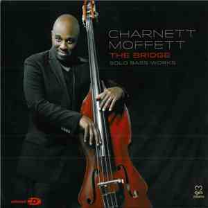 Charnett Moffett - The Bridge - Solo Bass Works download free