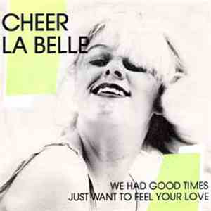 Cheer La Belle - We Had Good Times / Just Want To Feel Your Love download free