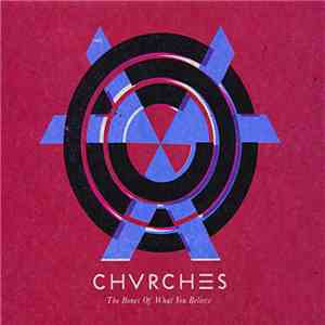 Chvrches - The Bones Of What You Believe download free
