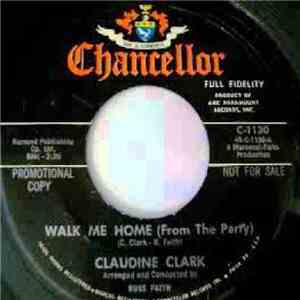 Claudine Clark - Walk Me Home (From The Party) / Who Will You Hurt download free