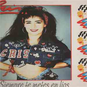 Cris - Siempre Te Metes En Lios download free