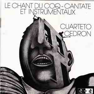 Cuarteto Cedron - Le Chant Du Coq - Cantate Et Instrumentaux download free