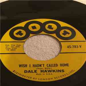 Dale Hawkins - Wish I Hadn't Called Home / Forbidden Love download free