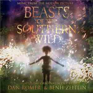 Dan Romer And Benh Zeitlin - Beasts Of The Southern Wild (Music From The Motion Picture) download free