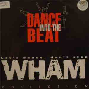 Dance Into The Beat - Let's Dance, Don't Stop (Wham Collection) download free