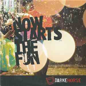 Darke Horse - Now Starts The Fun download free