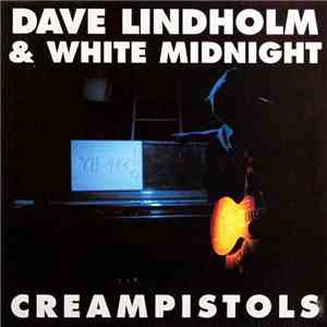 Dave Lindholm & White Midnight - Creampistols download free
