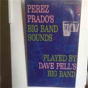Dave Pell - Plays Perez Prado's Big Band Sounds download free