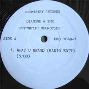 Diamond & The Psychotic Neurotics - What U Heard download free