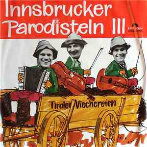 Die Innsbrucker Parodisteln - Innsbrucker Parodisteln III (Tiroler Viechereien) download free