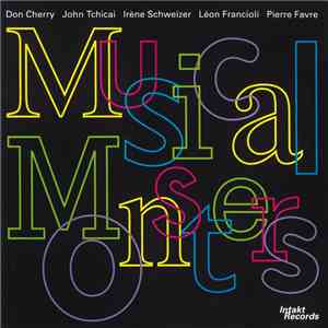 Don Cherry - John Tchicai - Irène Schweizer, Léon Francioli - Pierre Favre - Musical Monsters download free